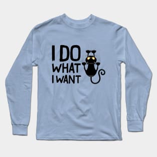 Funny cat I do what I want with my cat funny gift Long Sleeve T-Shirt